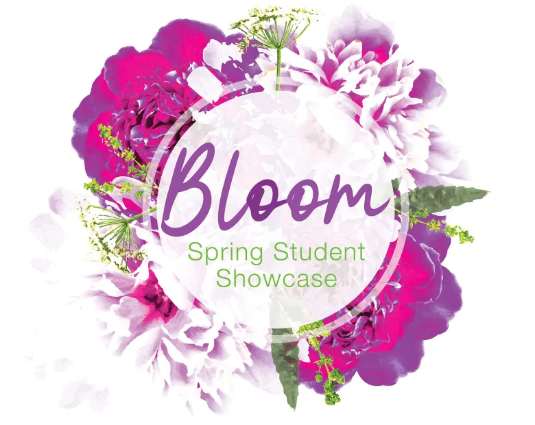 Bloom - Spring Student Showcase