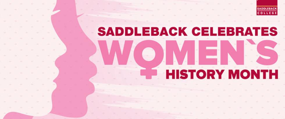 Profiles of two female faces are overlapped and facing text that reads Saddleback Celebrates Women's History Month