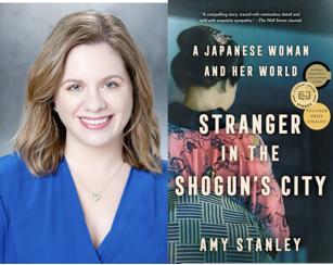 Image of author Amy Stanley next to the cover of her book, Stanger in the Shogun's City