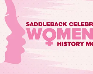 Profiles of two female faces are overlapped and facing text that reads Saddleback Celebrates Women's History Month