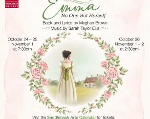 Poster for Saddleback College’s production of Emma: No One But Herself. Illustration of a woman in a Regency dress with a green sash, standing before a cottage, framed by pink roses. Show dates: October 24–26 and November 1–2 at McKinney Theatre.