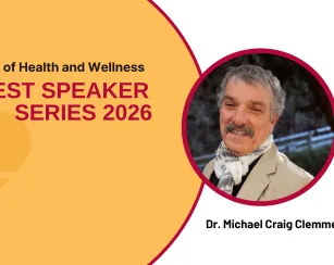 Text reads School of Health and Wellness Guest Speaker Series. The name of the speaker is Dr. Michael Craig Clemmens, PhD. he is pictured smiling and wearing a scarf.