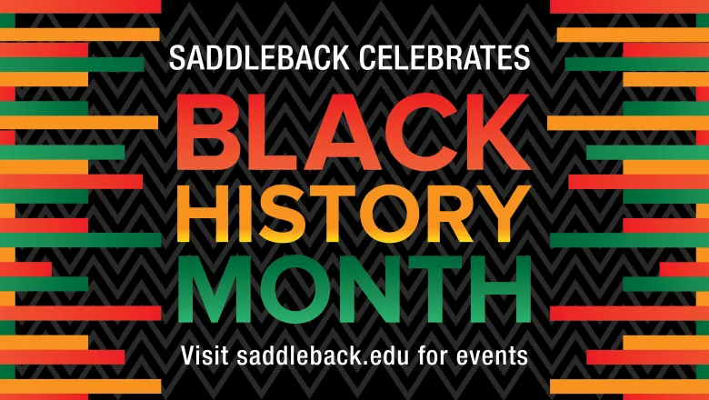 Graphic reads Saddleback celebrates Black History Month. Visit saddleback.edu for events.