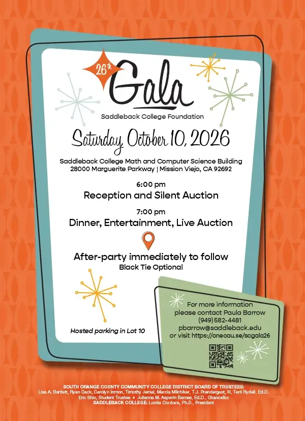 Save the Date for the Saddleback College Foundation's 26th Annual Gala. Theme: "The Future Is Here." Saturday, October 10, 2026, at the Saddleback College Math and Computer Science Building in Mission Viejo, California. Reception and silent auction at 6:00 p.m.; dinner, entertainment, and live auction at 7:00 p.m.; after-party immediately following. Black tie optional.